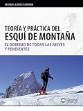 Teoría y práctica del esquí de montaña (Manuales Desnivel)