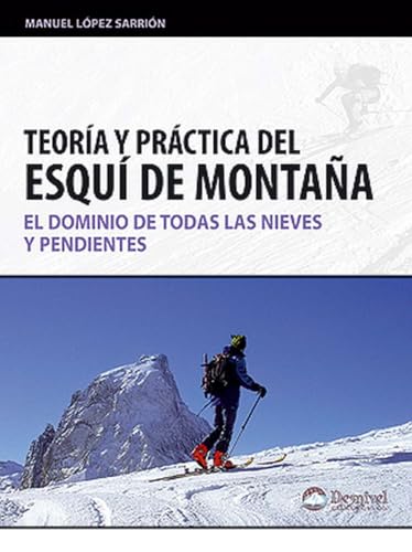 Teoría y práctica del esquí de montaña (Manuales Desnivel)