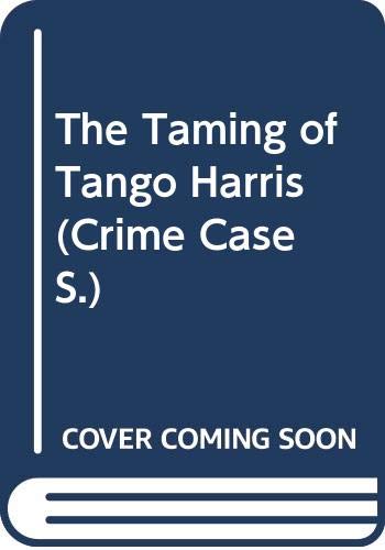 The Taming of Tango Harris