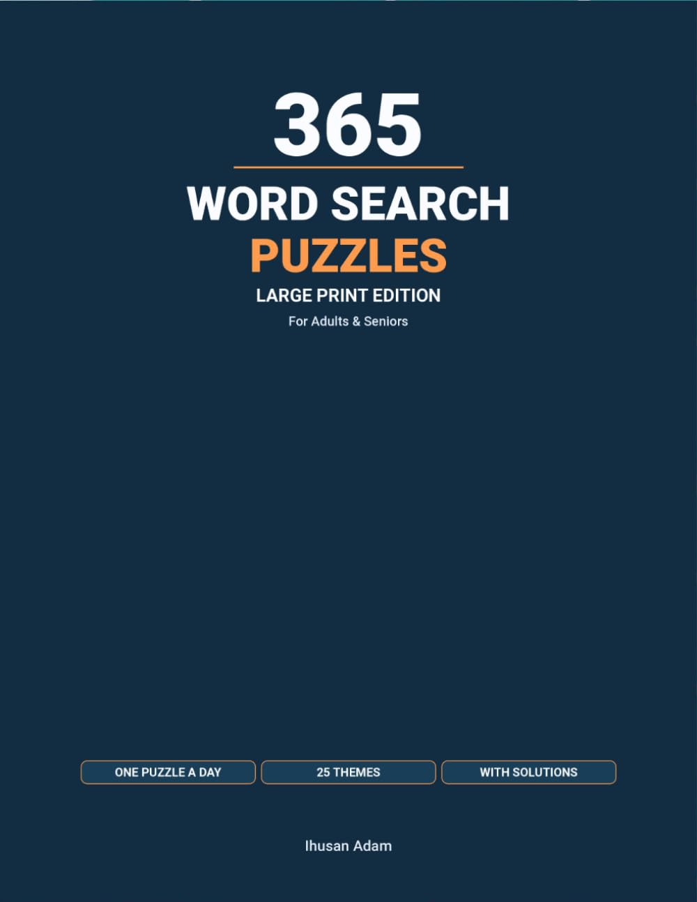 365 Word Search Puzzles for Adults & Seniors (Large Print): One Puzzle a Day Wordsearch Book | Big 8.5x11 Grids | Themed Puzzles + Answer Key