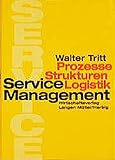 Service-Management: Prozesse, Strukturen, Logistik