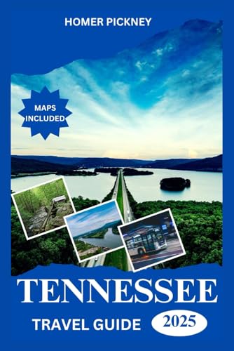 Tennessee Travel Guide 2025: Explore the Volunteer State: Top Attractions, Hidden Gems, and Expert Tips (WanderLuxe Destinations)