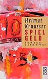 Spielgeld: Erzählungen & andere Prosa - Helmut Krausser 