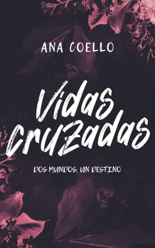 Vidas Cruzadas: Una historia de amor, lucha y segundas oportunidades.
