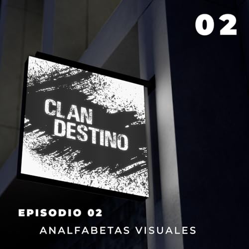 EP 2 - Analfabetas Visuales