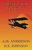 Pilot Jack Knight *The American Adventure Series B0007EO0VE Book Cover