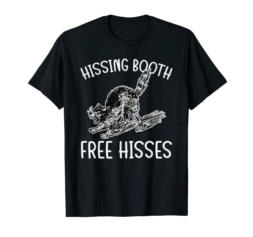 Cat Hissing Booth Free Hisses Funny Animal T-Shirt