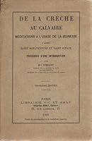 De la crèche au calvaire B005DS8CI6 Book Cover