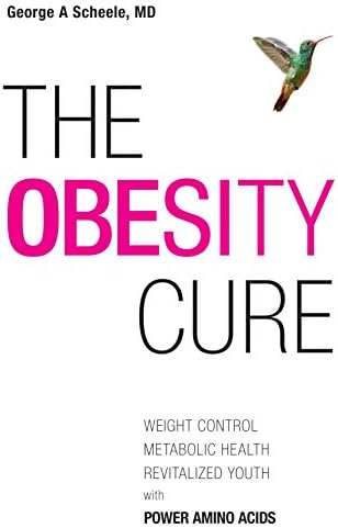 The Obesity Cure: Weight Control, Metabolic Health, Revitalized Youth With Power Amino Acids