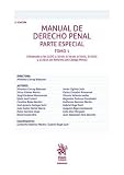 Manual de Derecho Penal. Parte Especial. Tomo I 3ª Edición