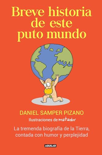 Breve historia de este puto mundo / A Brief History of this Damn World (Spanish Edition)