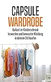 Capsule Wardrobe: Ballast im Kleiderschrank loswerden und bewusster Kleidung in deinem Stil kaufen