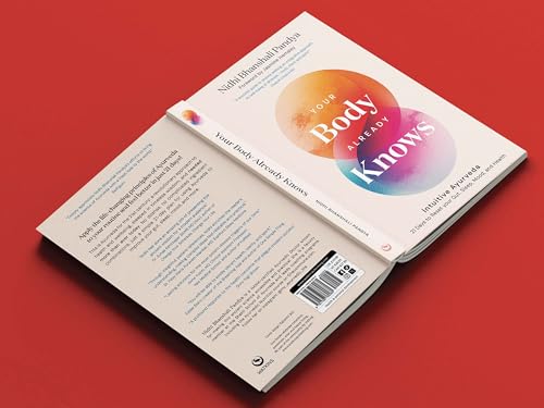 Your Body Already Knows: Intuitive Ayurveda 21 Days to Better Health, Sleep, Mood and Relationships 1