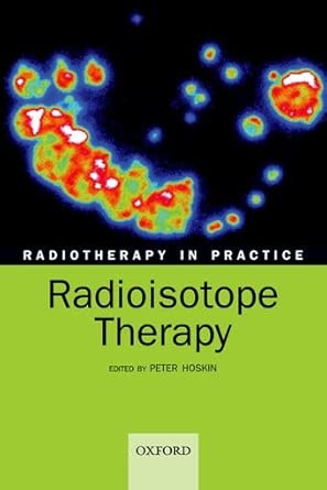 Radiotherapy in practice - radioisotope therapy book cover