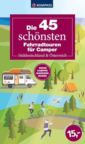 Die 45 schönsten Fahrradtouren für Camper Süddeutschland & Österreich...