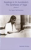 Readings in Sri Aurobindo's The Synthesis of Yoga: The Yoga of Self-Perfection
