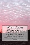 With Arms Wide Open: A Collection of Inspirational Stories