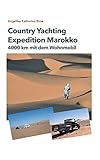 allrad wohnmobile  Country Yachting - Expedition Marokko: 4000 km Marokko - Ein Wohnmobil Abenteuer ohne Allrad!