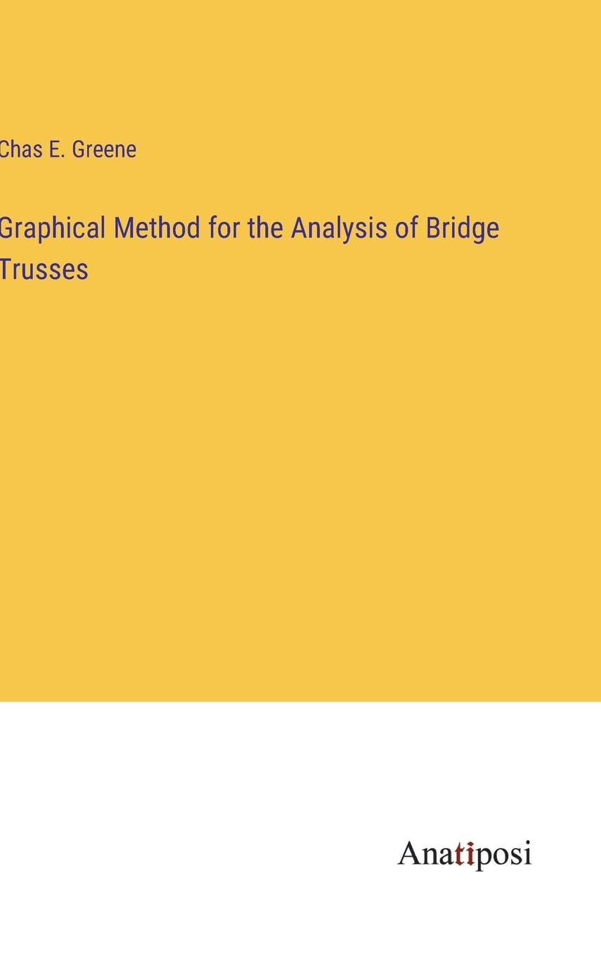 Graphical Method for the Analysis of Bridge Trusses