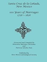 Santa Cruz de la Canada, 100 Years of Marriages: 1726-1826 1942626185 Book Cover