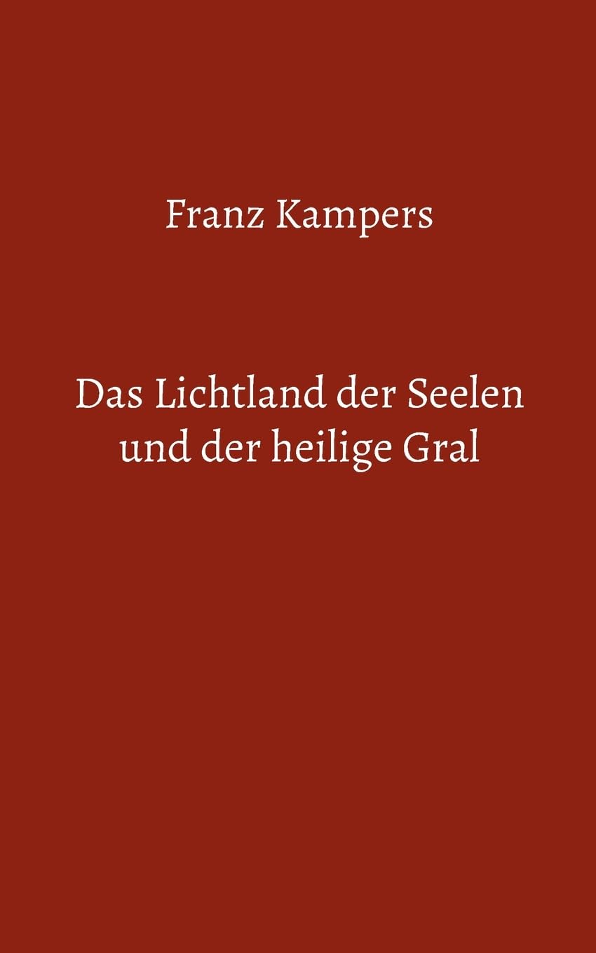 Das Lichtland der Seelen und der heilige Gral