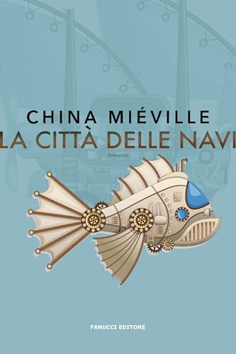 La città delle navi (Trilogia del Bas-Lag vol. 2)