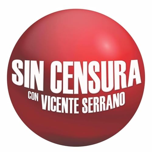 Couverture de Sin censura Con Vicente Serrano