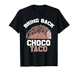 Bring Back The Choco Taco GOOD BYE CHOCO TACO T-Shirt