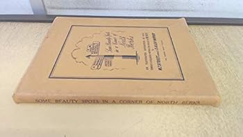 Some Beauty Spots in a corner of North Berks; an illustrated description of some towns and villages within ten miles of Didcot.