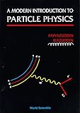 MODERN INTRODUCTION TO PARTICLE PHYSICS, A