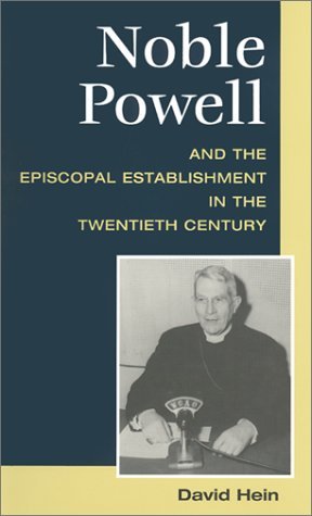 Télécharger Noble Powell and the Episcopal Establishment in the Twentieth Century (Studies in Anglican History) Francais PDF