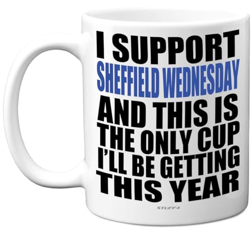 Funny Football Mug Gift for Sheff Weds Fans - Footy Only Cup - Joke Xmas Birthday Mugs Present Gifts for Son Dad Brother Uncle Colleague Friend Cousin 11oz Ceramic Dishwasher Safe Coffee Tea Cup