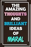 The Amazing Thoughts and Brilliant Ideas of Maral: Unleash Your Imagination - Blank Lined Notebook