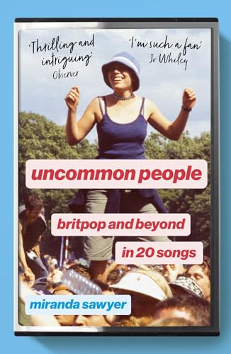 Uncommon People: Britpop and Beyond in 20 Songs