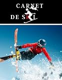 Carnet de Ski: Carnet de Notes|Journal de Bord|Ski journal|cadeaux pour un skieur | livres de ski pour enfants, hommes ou femmes qui aiment le ski| (French Edition)