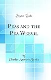  Peas and the Pea Weevil (Classic Reprint)
