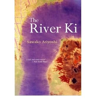 Paperback [ [ [ The River KI (Updated) [ THE RIVER KI (UPDATED) ] By Ariyoshi, Sawako ( Author )Jul-08-2004 Paperback Book