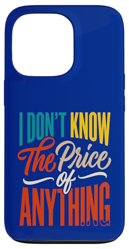 I Don't Know The Price of Anything �ʔ������p ���[���A �X�}�z�P�[�X iPhone 13 Pro �p