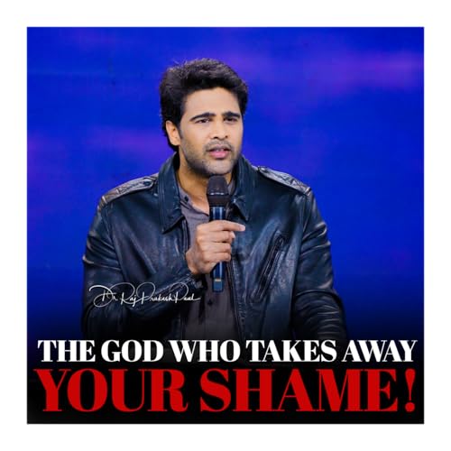The God who takes away your shame!