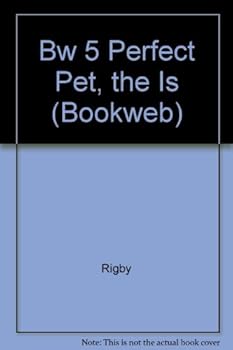 Paperback Bw 5 Perfect Pet, the Is (Bookweb) Book