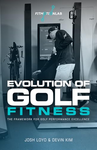 Evolution Of Golf Fitness: The Framework for Golf Performance Excellence