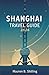 SHANGHAI TRAVEL GUIDE 2026: Plan Smarter, Travel Calmer, and Experience Shanghai with Confidence