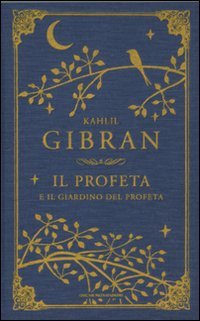 Il profeta-Il giardino del profeta. Testo inglese a fronte Il profeta-Il giardino del profeta. Testo inglese a fronte
