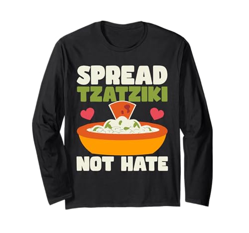 Spread tzatziki not hate Gyros Greece Bifteki Souvlaki Long Sleeve