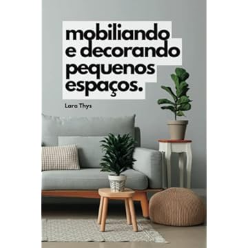 Capa do livro Mobiliando e Decorando Pequenos Espaços