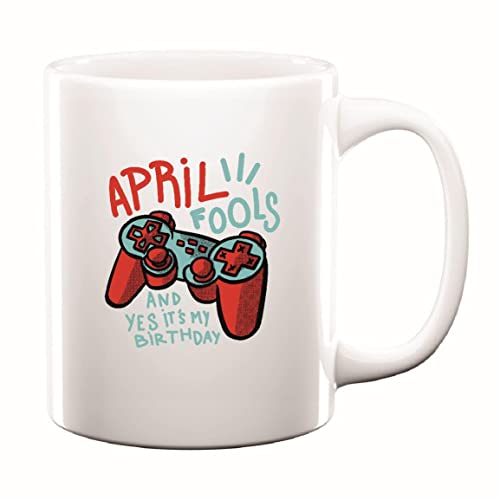 April fools quote and yes it s my birthday seasonal controller quote joystick gaming April fools Personalized Name Customize present for Birthday Anniversary 11oz 15oz White Coffee Mug