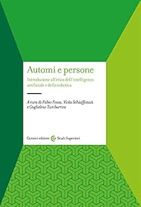 Vedi scheda su Amazon Automi e persone. Introduzione all'etica dell'intelligenza artificiale e della robotica