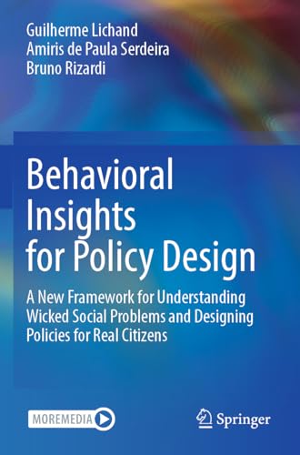 Behavioral Insights for Policy Design: A New Framework for Understanding Wicked Social Problems and Designing Policies for Real Citizens