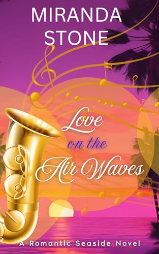 Love on the Air Waves: A Romantic Seaside Novel