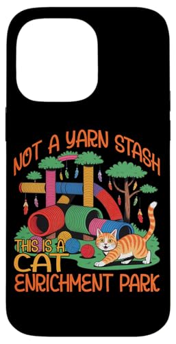 NOT A YARN STASH THIS IS A CAT ENRICHMENT PARK X}zP[X iPhone 14 Pro Max p